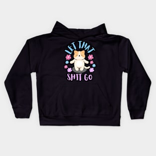 Let that shit go Kids Hoodie